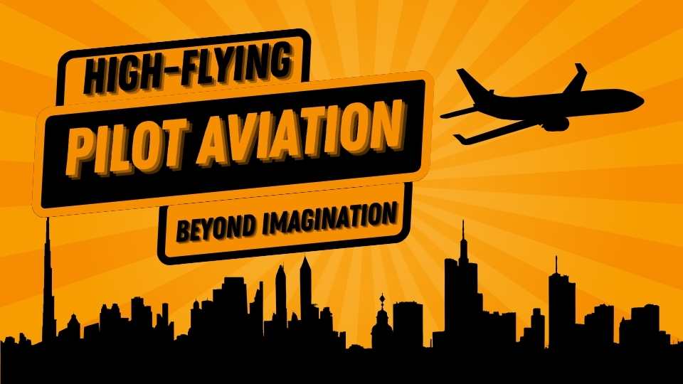 High-Flying Careers as Pilot Aviation Beyond Imagination